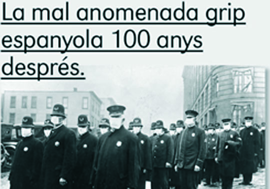 La mal anomenada grip espanyola 100 anys després. Debat. Acadèmia Pública. 14/11/2018. La Nau. 18.30h